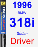 Driver Wiper Blade for 1996 BMW 318i - Vision Saver