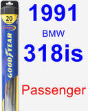 Passenger Wiper Blade for 1991 BMW 318is - Hybrid