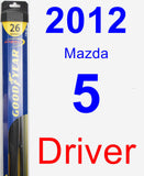 Driver Wiper Blade for 2012 Mazda 5 - Hybrid