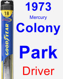 Driver Wiper Blade for 1973 Mercury Colony Park - Hybrid